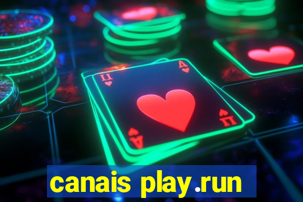 canais play.run